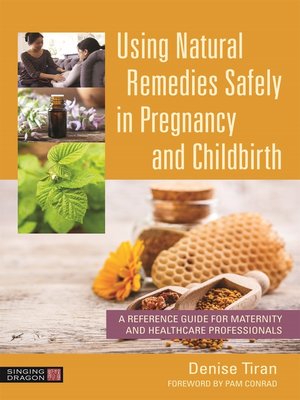 cover image of Using Natural Remedies Safely in Pregnancy and Childbirth